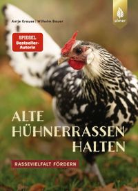Buchcover: Alte Hühnerrassen halten. Von Antje Krause und Wilhelm Bauer. Erschienen bei Ulmer.