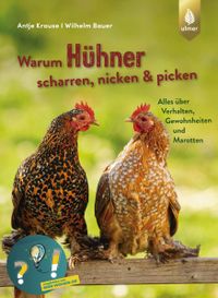 Buchcover: Warum Hühner scharren, nicken und picken. Von Antje Krause und Wilhelm Bauer. Erschienen bei Ulmer.