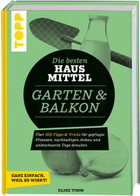 Buchcover: Die besten Hausmittel Garten und Balkon. Von Antje Krause. Erschienen bei TOPP.